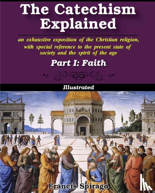 Spirago, Francis - The Catechism Explained, Part I