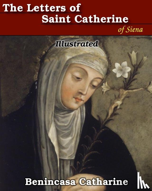 Catharine, Benincasa - The Letters of Saint Catherine of Siena