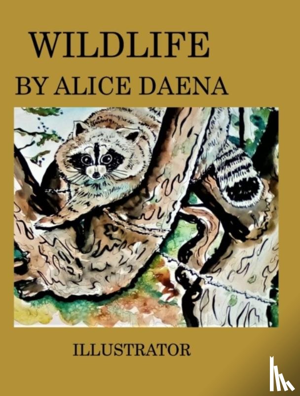 Hickey, Alicedaena - Wild life by Alice Daena
