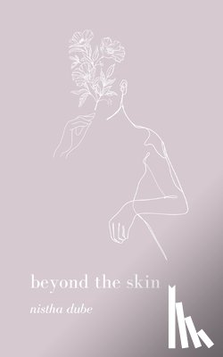 Dube, Nistha - beyond the skin