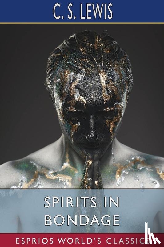 Lewis, C S - Spirits in Bondage (Esprios Classics)