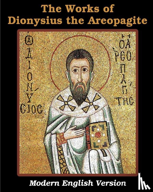 Areopagite, Dionysius The - The Works of Dionysius the Areopagite