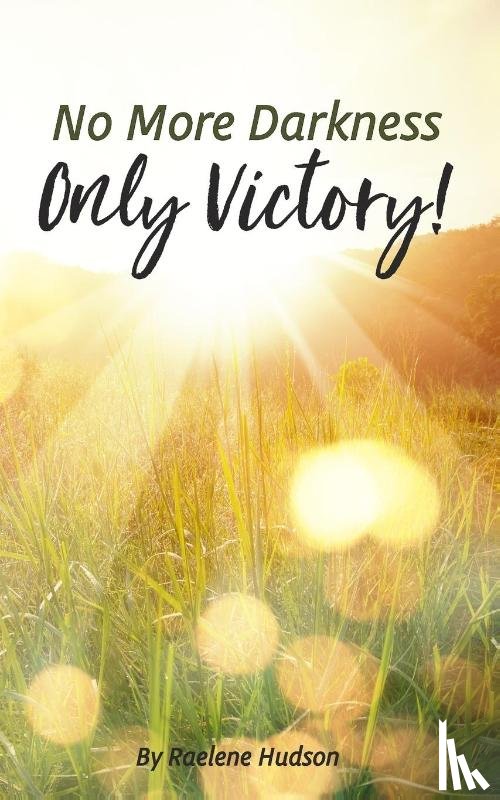 Hudson, Raelene - No More Darkness, Only Victory