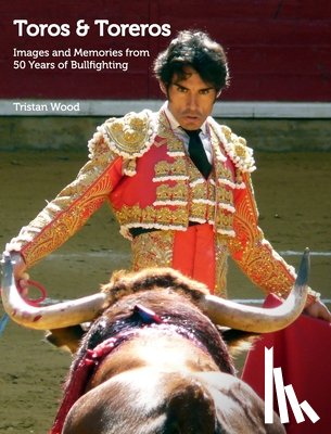Wood, Tristan - Toros and Toreros