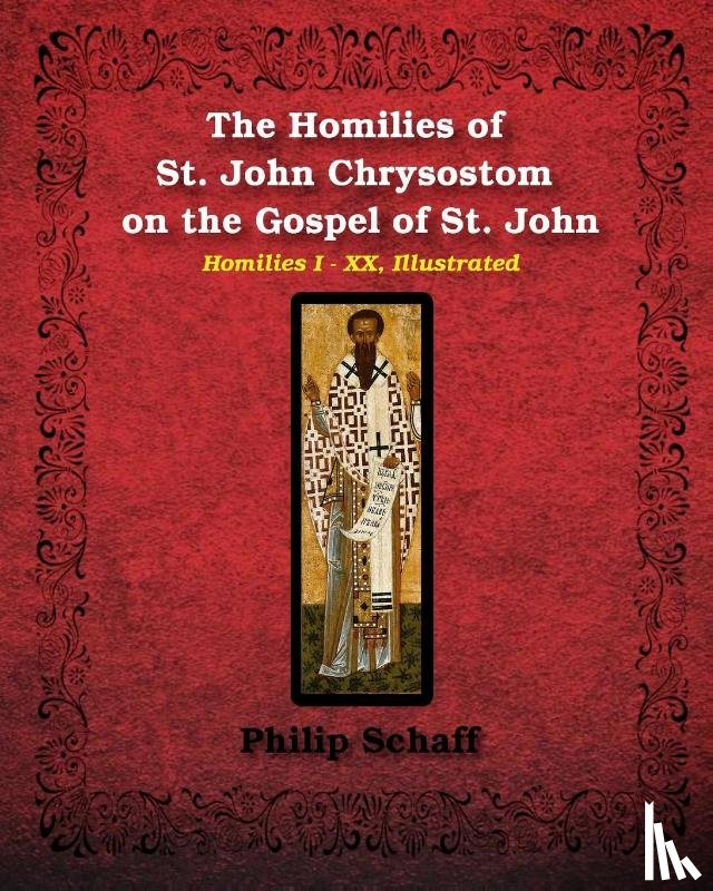 Chrysostom, St John - The Homilies of St. John Chrysostom on the Gospel of St. John