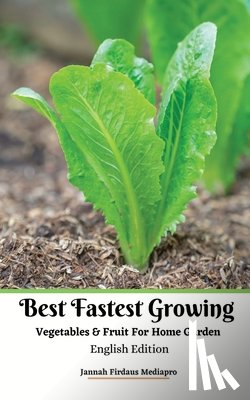 Mediapro, Jannah Firdaus - Best Fastest Growing Vegetables and Fruit For Home Garden English Edition