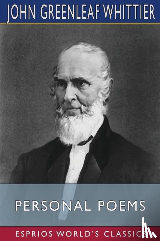 Whittier, John Greenleaf - Personal Poems (Esprios Classics)