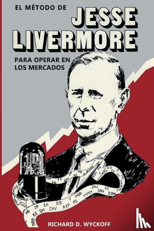 Wyckoff, Richard D - El Metodo de Jesse Livermore para operar en los mercados