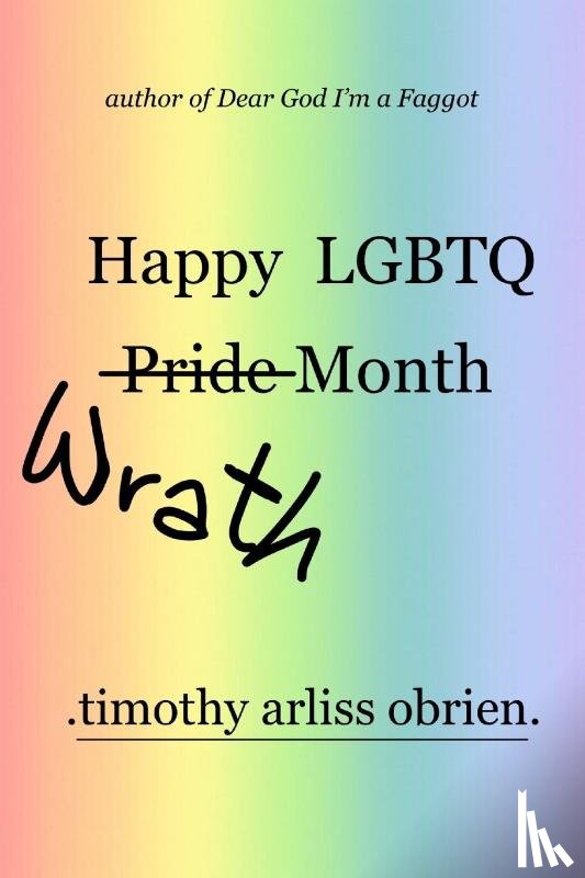 Obrien, Timothy Arliss - Happy LGBTQ Wrath Month