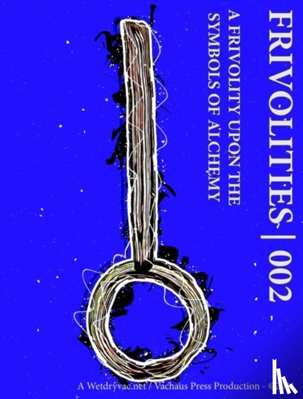 Wetdryvac - Frivolities 002 - A Frivolity Upon The Symbols of Alchemy