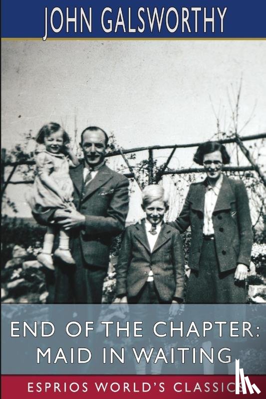 Galsworthy, John - End of the Chapter