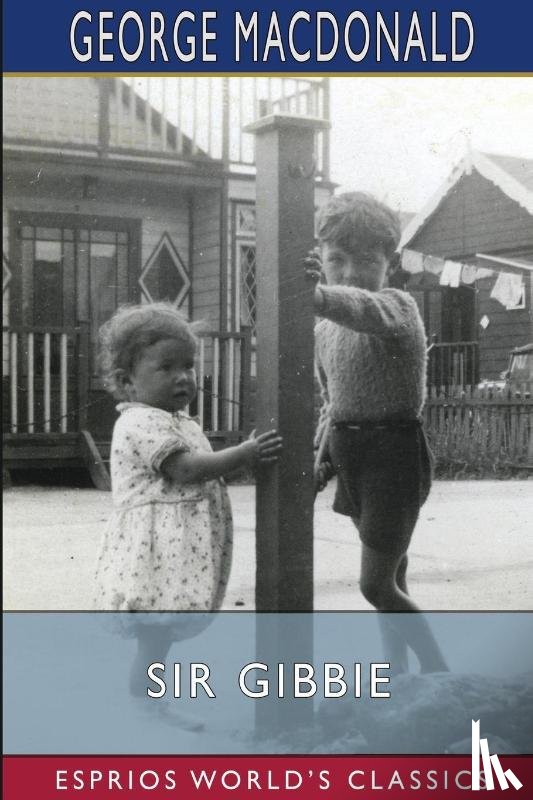 MacDonald, George - Sir Gibbie (Esprios Classics)
