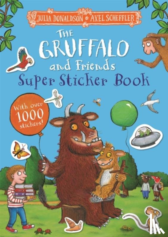 Donaldson, Julia - The Gruffalo and Friends Super Sticker Book