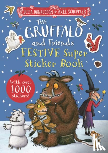 Donaldson, Julia - The Gruffalo and Friends Festive Super Sticker Book