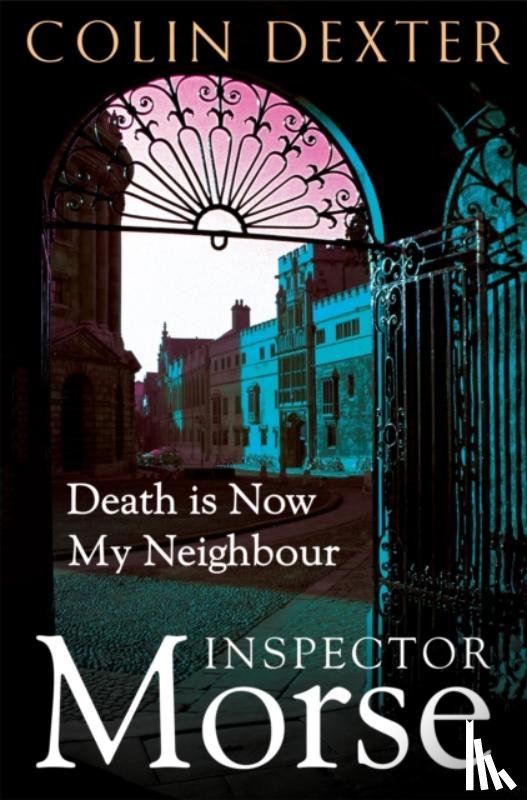Dexter, Colin - Death is Now My Neighbour