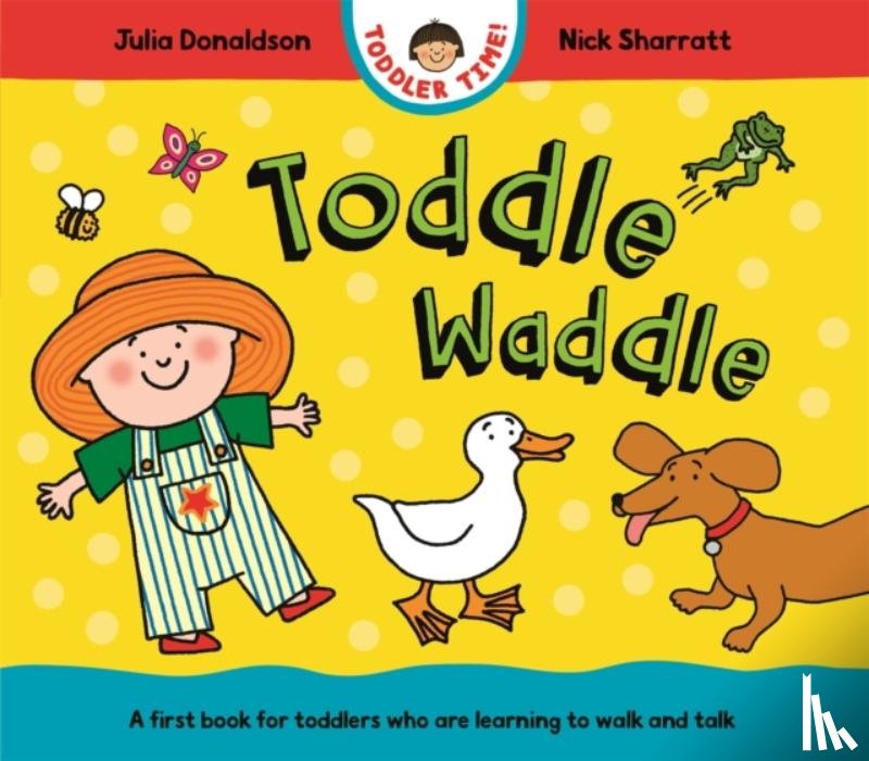 Donaldson, Julia - Toddle Waddle