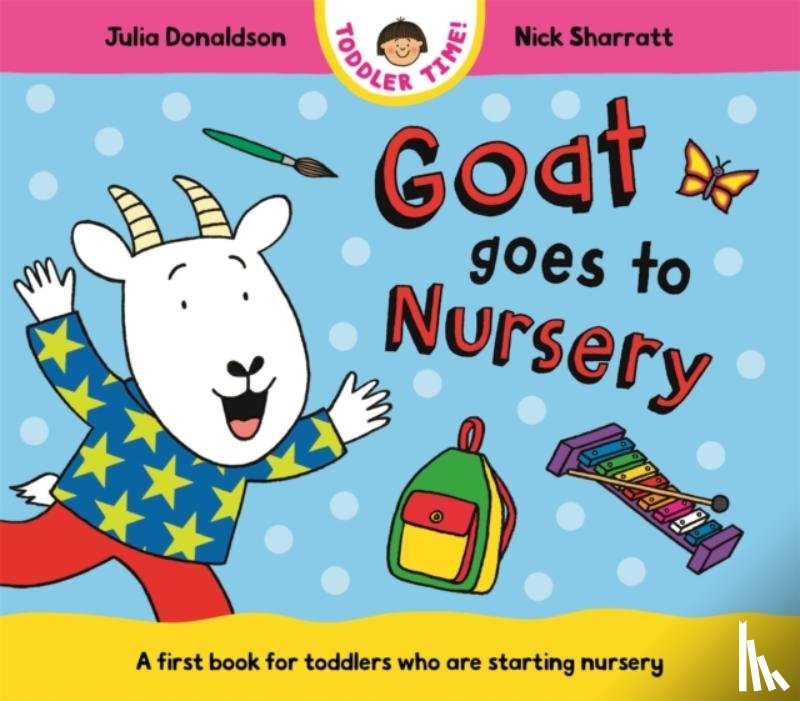 Donaldson, Julia - Goat Goes to Nursery