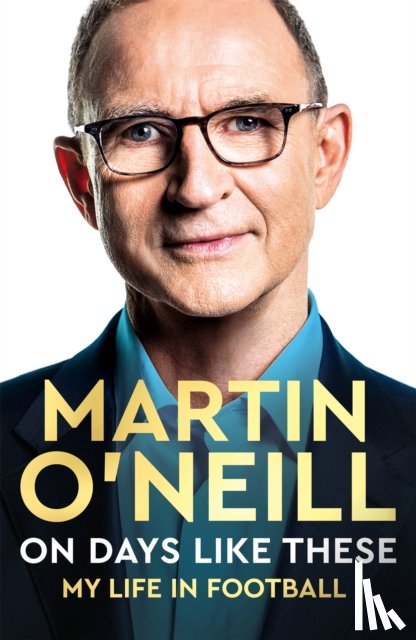 O'Neill, Martin - On Days Like These