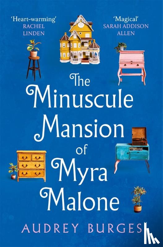 Burges, Audrey - The Minuscule Mansion of Myra Malone