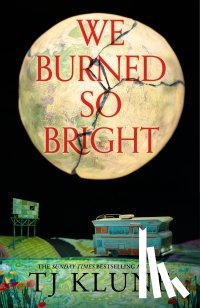 Klune, TJ - We Burned So Bright