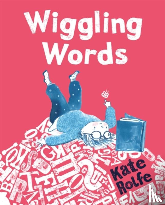 Rolfe, Kate - Wiggling Words