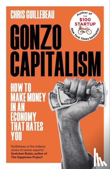 Guillebeau, Chris - Gonzo Capitalism