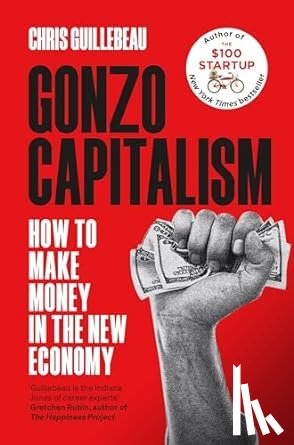 Guillebeau, Chris - Gonzo Capitalism