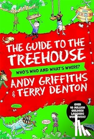 Griffiths, Andy - Who's Who and What's Where? A Guide to the Treehouse