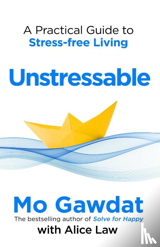 Gawdat, Mo, Law, Alice - Unstressable