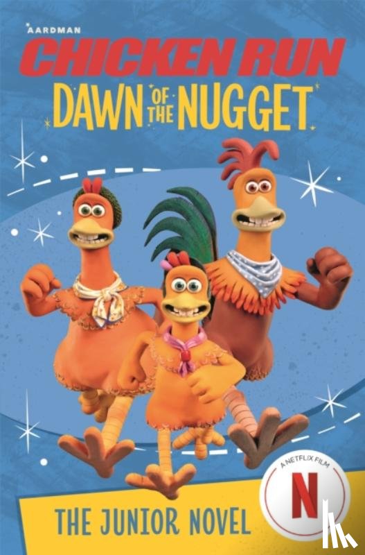 Li, Amanda, Aardman Animations - Chicken Run Dawn of the Nugget: The Junior Novel