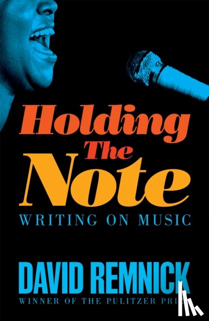 Remnick, David - Holding the Note