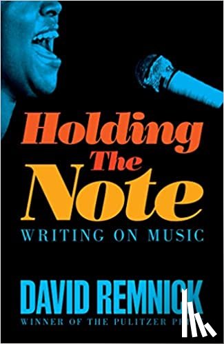 Remnick, David - Holding the Note