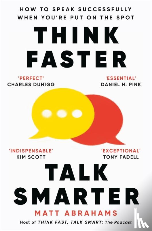 Abrahams, Matt - Think Faster, Talk Smarter