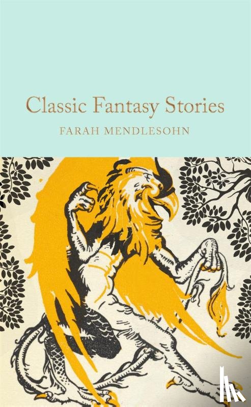 Mendlesohn, Farah - Classic Fantasy Stories