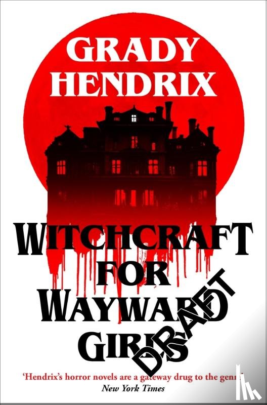 Hendrix, Grady - Witchcraft for Wayward Girls