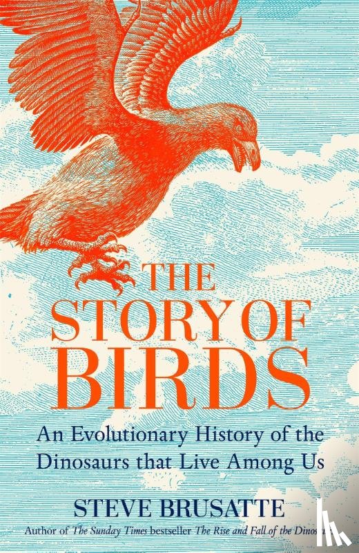 Brusatte, Steve - The Story of Birds