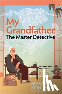 Konishi, Masateru - My Grandfather, the Master Detective