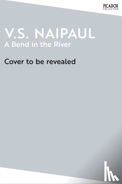 Naipaul, V.S. - A Bend in the River