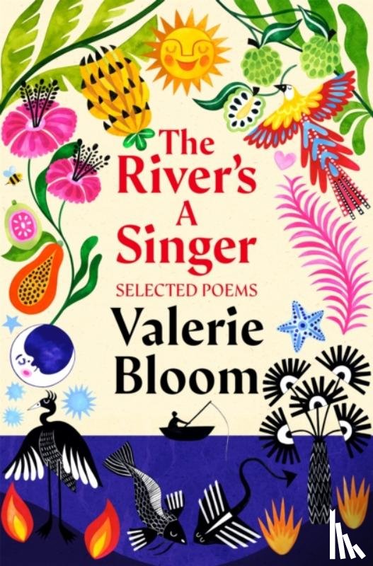 Bloom, Valerie - The River's A Singer: Selected Poems