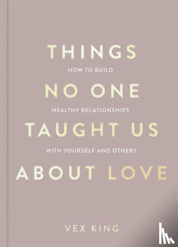 King, Vex - Things No One Taught Us About Love