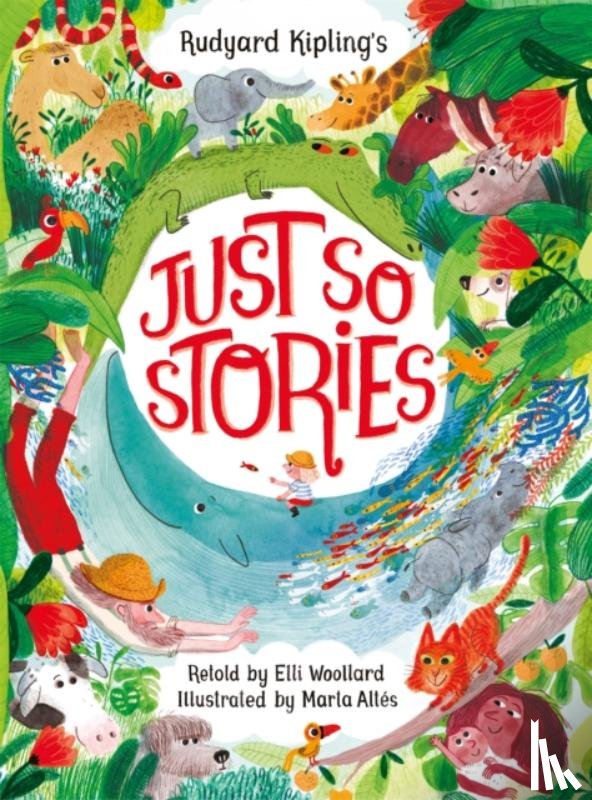 Woollard, Elli - Rudyard Kipling's Just So Stories, retold by Elli Woollard