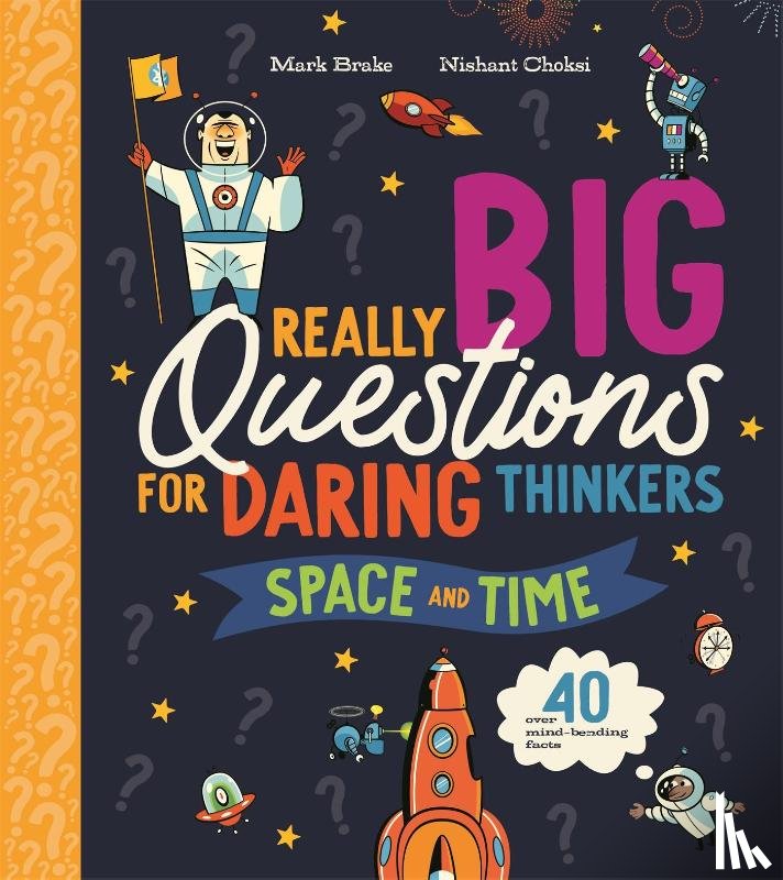 Brake, Mark - Really Big Questions For Daring Thinkers: Space and Time