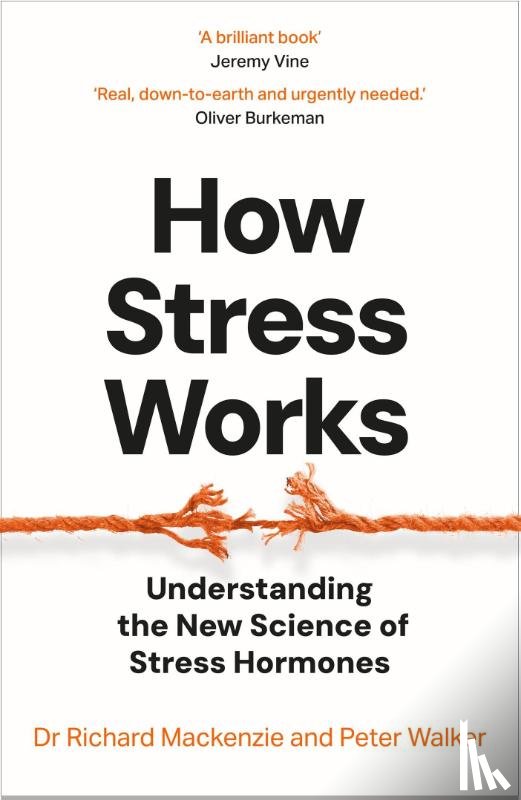 Mackenzie, Dr Richard, Walker, Peter - How Stress Works