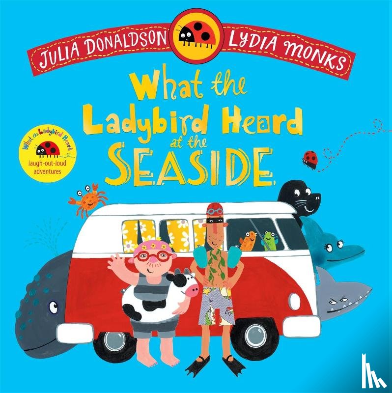 Donaldson, Julia - What the Ladybird Heard at the Seaside