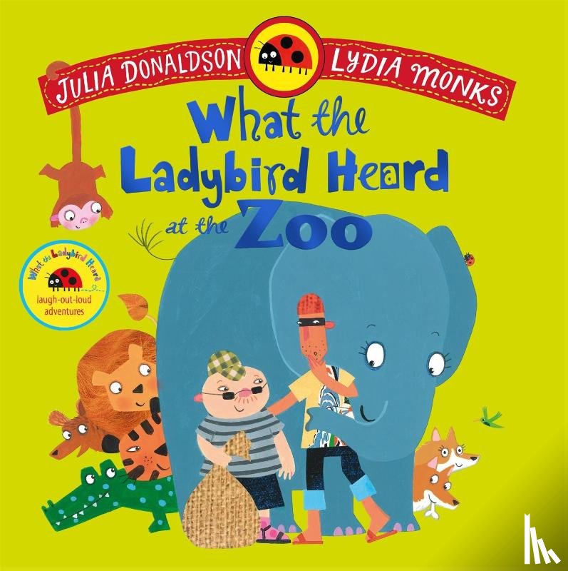 Donaldson, Julia - What the Ladybird Heard at the Zoo
