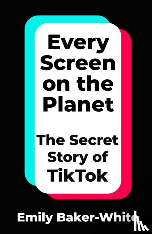 Baker-White, Emily - Every Screen on the Planet