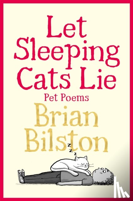 Bilston, Brian - Let Sleeping Cats Lie - Pet Poems