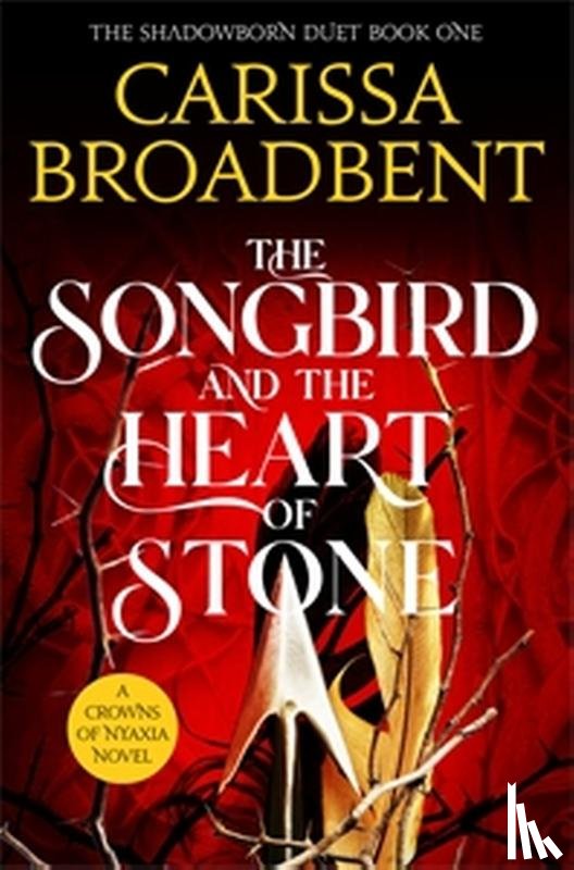 Broadbent, Carissa - The Songbird and the Heart of Stone