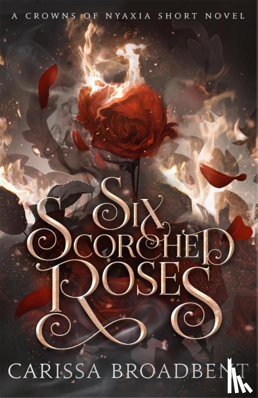 Broadbent, Carissa - Six Scorched Roses