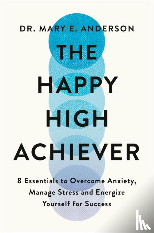 Anderson, Mary E. - The Happy High Achiever